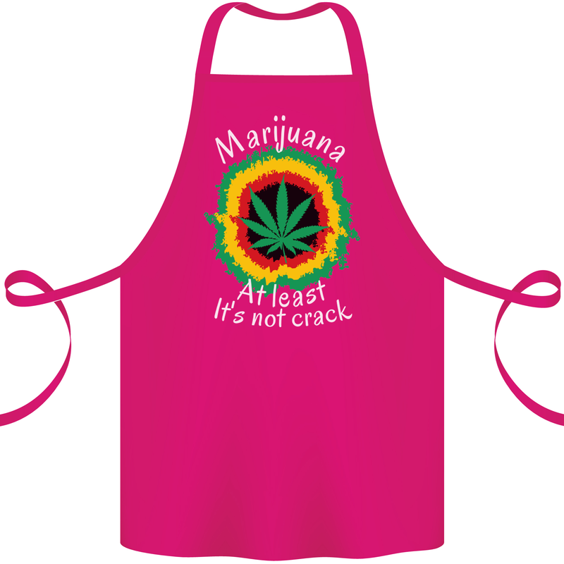 Marijuana at Least Its Not Crack Weed Cotton Apron 100% Organic Pink