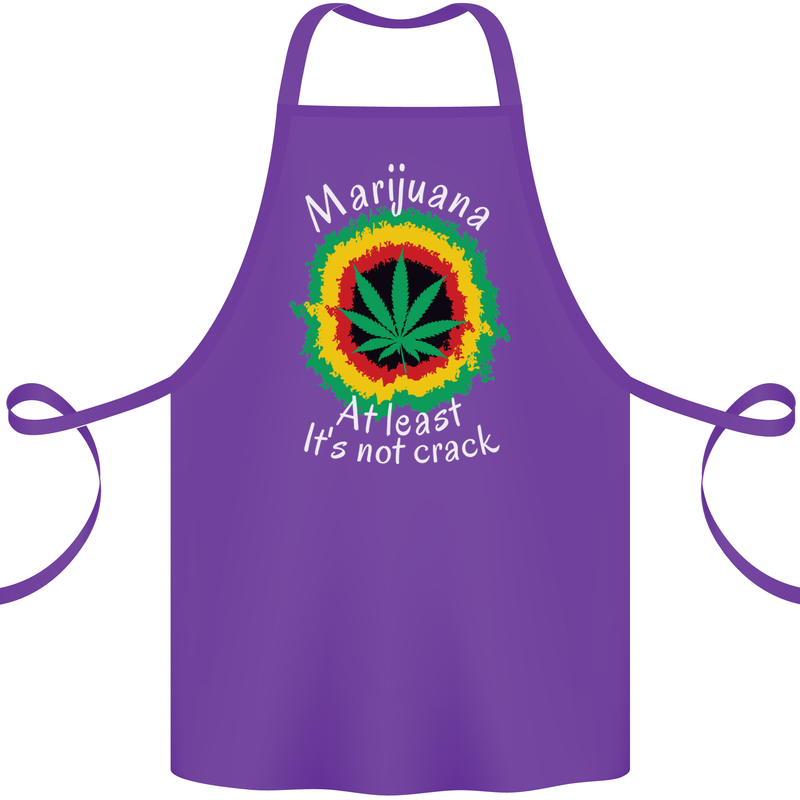 Marijuana at Least Its Not Crack Weed Cotton Apron 100% Organic Purple
