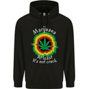 Marijuana at Least Its Not Crack Weed Mens 80% Cotton Hoodie Black