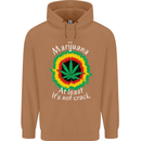 Marijuana at Least Its Not Crack Weed Mens 80% Cotton Hoodie Caramel Latte