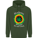 Marijuana at Least Its Not Crack Weed Mens 80% Cotton Hoodie Forest Green