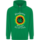 Marijuana at Least Its Not Crack Weed Mens 80% Cotton Hoodie Irish Green