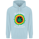 Marijuana at Least Its Not Crack Weed Mens 80% Cotton Hoodie Light Blue