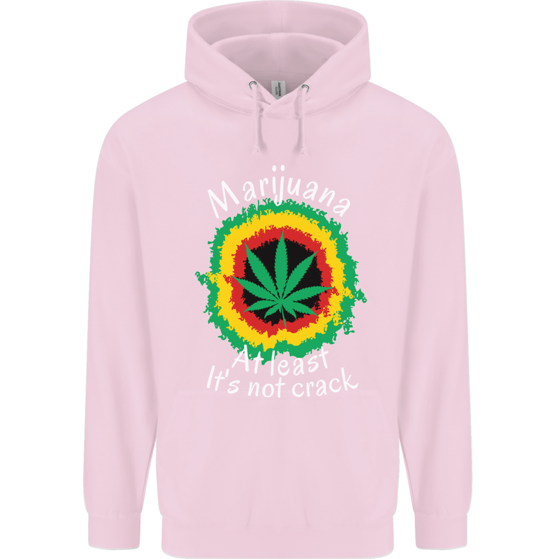Marijuana at Least Its Not Crack Weed Mens 80% Cotton Hoodie Light Pink