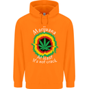 Marijuana at Least Its Not Crack Weed Mens 80% Cotton Hoodie Orange