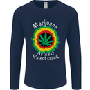 Marijuana at Least Its Not Crack Weed Mens Long Sleeve T-Shirt Navy Blue