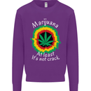 Marijuana at Least Its Not Crack Weed Mens Sweatshirt Jumper Purple