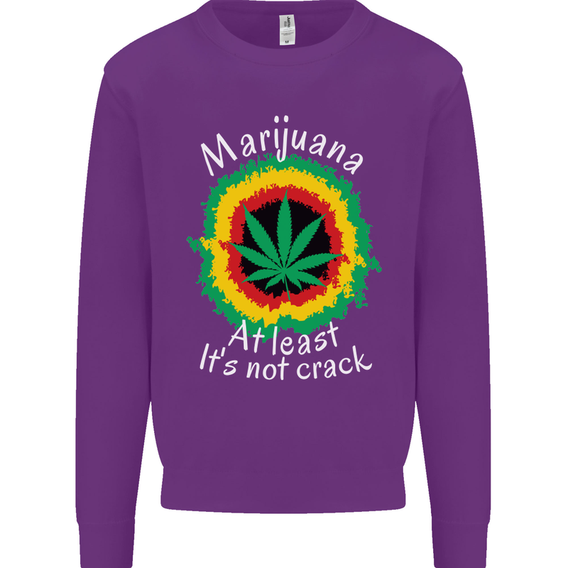 Marijuana at Least Its Not Crack Weed Mens Sweatshirt Jumper Purple
