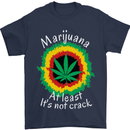 Marijuana at Least Its Not Crack Weed Mens T-Shirt Cotton Gildan Navy Blue