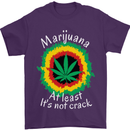 Marijuana at Least Its Not Crack Weed Mens T-Shirt Cotton Gildan Purple