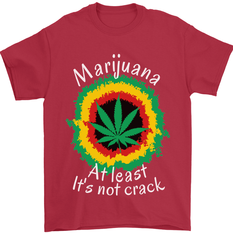 Marijuana at Least Its Not Crack Weed Mens T-Shirt Cotton Gildan Red