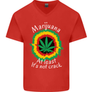 Marijuana at Least Its Not Crack Weed Mens V-Neck Cotton T-Shirt Red