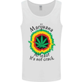 Marijuana at Least Its Not Crack Weed Mens Vest Tank Top White
