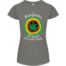 Marijuana at Least Its Not Crack Weed Womens Petite Cut T-Shirt Charcoal