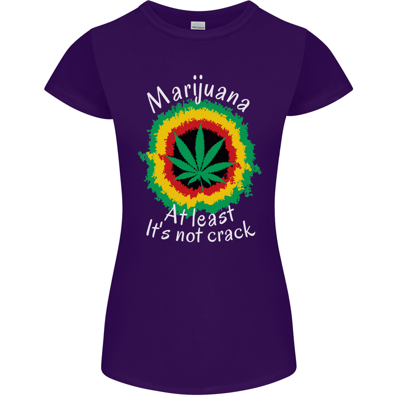 Marijuana at Least Its Not Crack Weed Womens Petite Cut T-Shirt Purple
