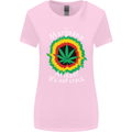 Marijuana at Least Its Not Crack Weed Womens Wider Cut T-Shirt Light Pink
