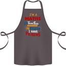 Maths Teacher Have Problems Funny Teaching Cotton Apron 100% Organic Dark Grey
