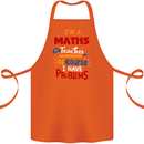 Maths Teacher Have Problems Funny Teaching Cotton Apron 100% Organic Orange
