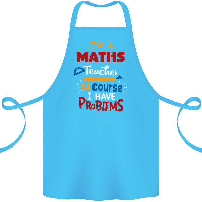 Maths Teacher Have Problems Funny Teaching Cotton Apron 100% Organic Turquoise