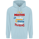 Maths Teacher Have Problems Funny Teaching Mens 80% Cotton Hoodie Light Blue
