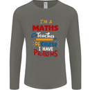 Maths Teacher Have Problems Funny Teaching Mens Long Sleeve T-Shirt Charcoal