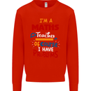 Maths Teacher Have Problems Funny Teaching Mens Sweatshirt Jumper Bright Red