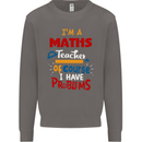 Maths Teacher Have Problems Funny Teaching Mens Sweatshirt Jumper Charcoal