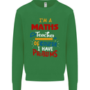 Maths Teacher Have Problems Funny Teaching Mens Sweatshirt Jumper Irish Green