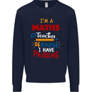 Maths Teacher Have Problems Funny Teaching Mens Sweatshirt Jumper Navy Blue