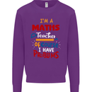 Maths Teacher Have Problems Funny Teaching Mens Sweatshirt Jumper Purple
