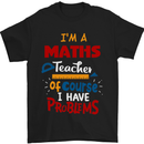 Maths Teacher Have Problems Funny Teaching Mens T-Shirt Cotton Gildan Black
