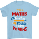 Maths Teacher Have Problems Funny Teaching Mens T-Shirt Cotton Gildan Light Blue
