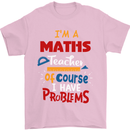 Maths Teacher Have Problems Funny Teaching Mens T-Shirt Cotton Gildan Light Pink