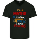 Maths Teacher Have Problems Funny Teaching Mens V-Neck Cotton T-Shirt Black
