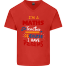 Maths Teacher Have Problems Funny Teaching Mens V-Neck Cotton T-Shirt Red