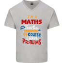 Maths Teacher Have Problems Funny Teaching Mens V-Neck Cotton T-Shirt Sports Grey