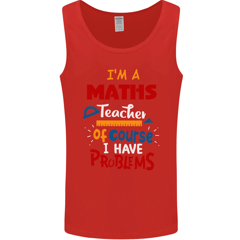 Maths Teacher Have Problems Funny Teaching Mens Vest Tank Top Red