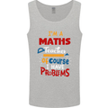 Maths Teacher Have Problems Funny Teaching Mens Vest Tank Top Sports Grey