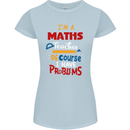 Maths Teacher Have Problems Funny Teaching Womens Petite Cut T-Shirt Light Blue