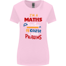 Maths Teacher Have Problems Funny Teaching Womens Wider Cut T-Shirt Light Pink