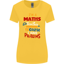 Maths Teacher Have Problems Funny Teaching Womens Wider Cut T-Shirt Yellow