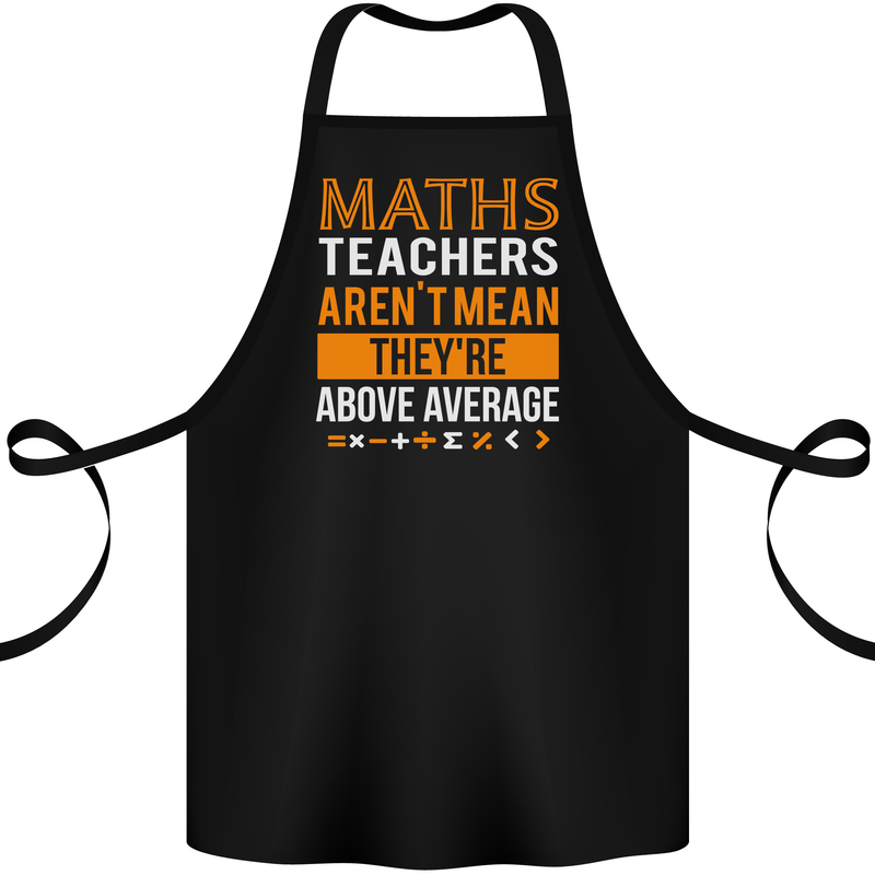 Maths Teachers Above Average Funny Teaching Cotton Apron 100% Organic Black