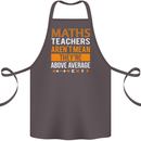 Maths Teachers Above Average Funny Teaching Cotton Apron 100% Organic Dark Grey