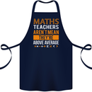 Maths Teachers Above Average Funny Teaching Cotton Apron 100% Organic Navy Blue