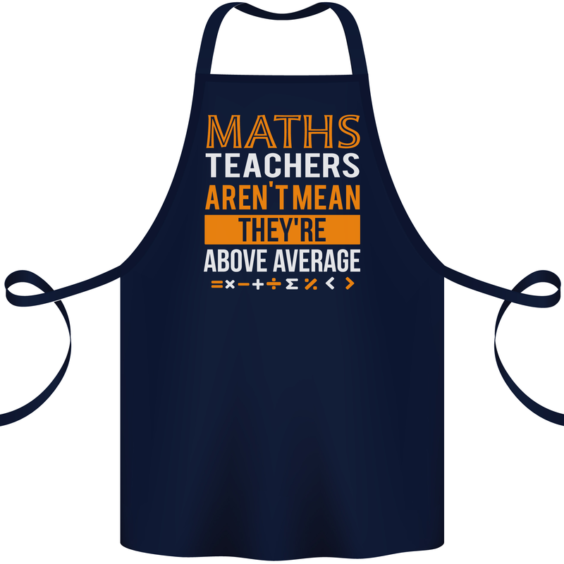 Maths Teachers Above Average Funny Teaching Cotton Apron 100% Organic Navy Blue