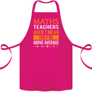 Maths Teachers Above Average Funny Teaching Cotton Apron 100% Organic Pink