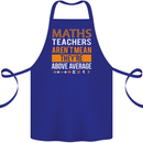 Maths Teachers Above Average Funny Teaching Cotton Apron 100% Organic Royal Blue