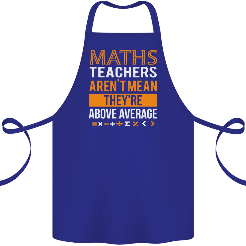 Maths Teachers Above Average Funny Teaching Cotton Apron 100% Organic Royal Blue