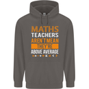 Maths Teachers Above Average Funny Teaching Mens 80% Cotton Hoodie Charcoal