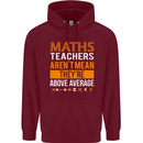 Maths Teachers Above Average Funny Teaching Mens 80% Cotton Hoodie Maroon